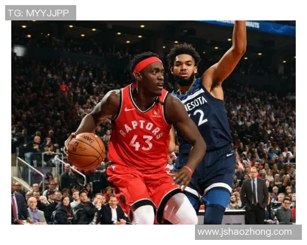 帕斯卡尔西亚卡姆的崛起与NBA赛场上的辉煌之路